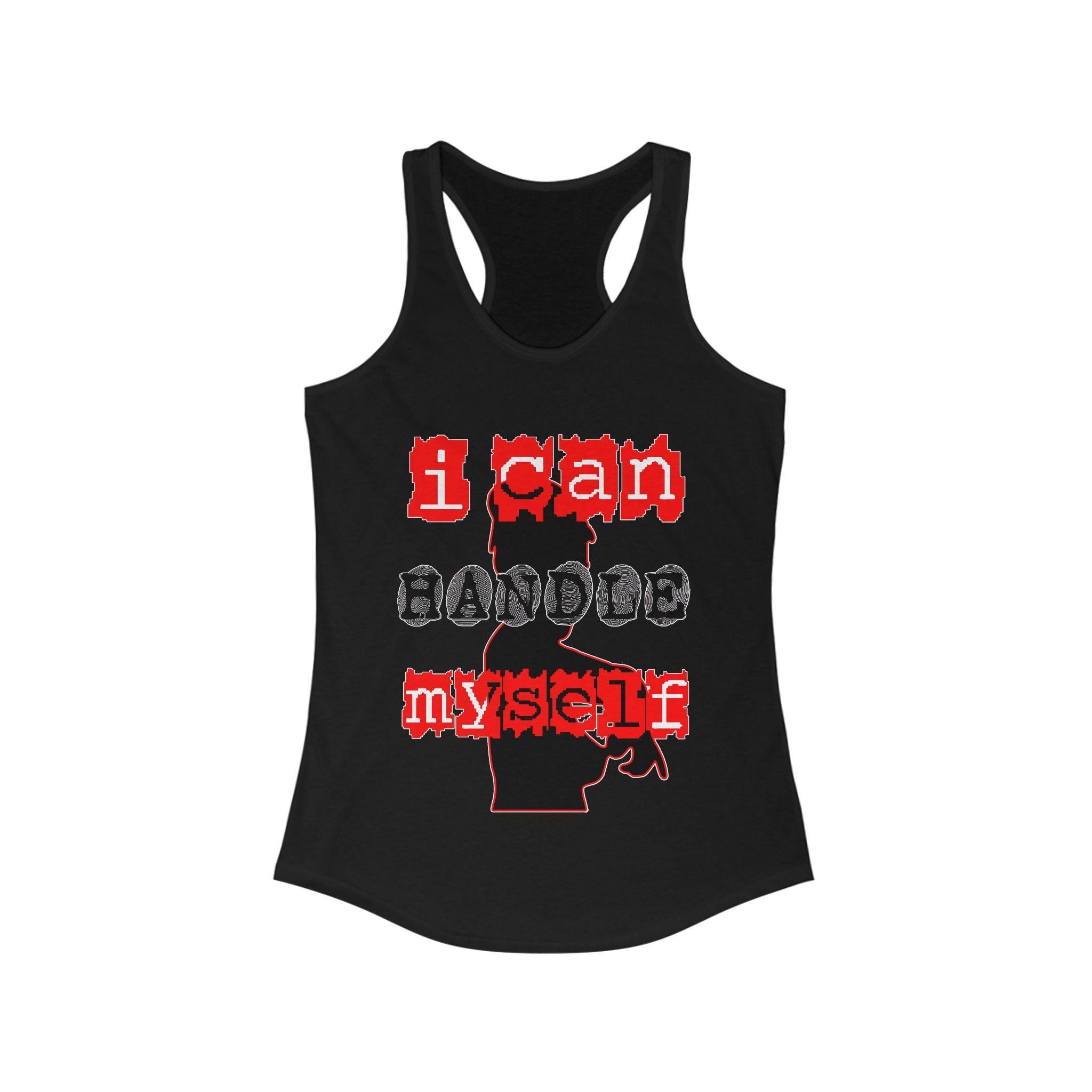 I Can Handle Myself - Women's Tank Top - Witty Twisters Fashions