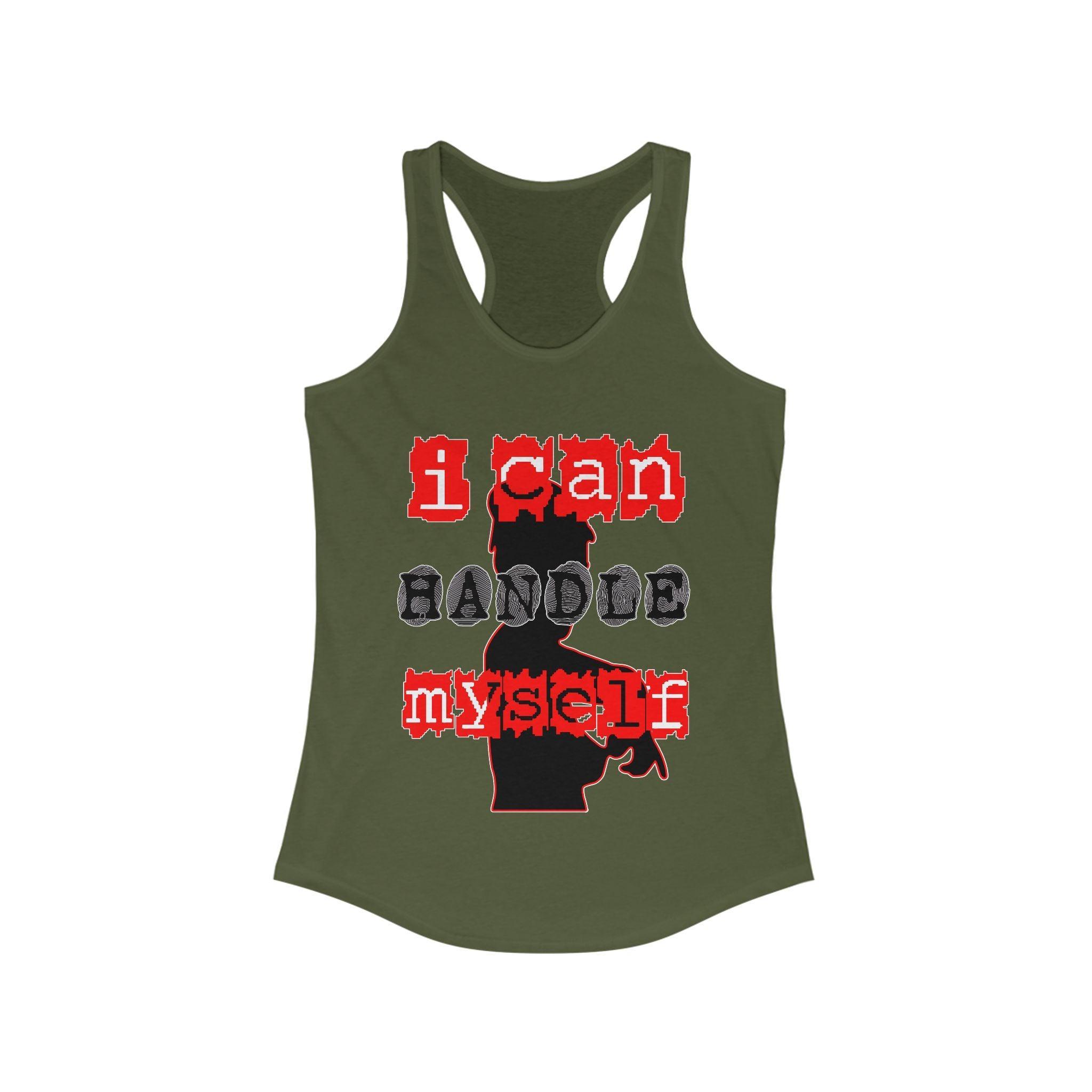 I Can Handle Myself - Women's Tank Top - Witty Twisters Fashions