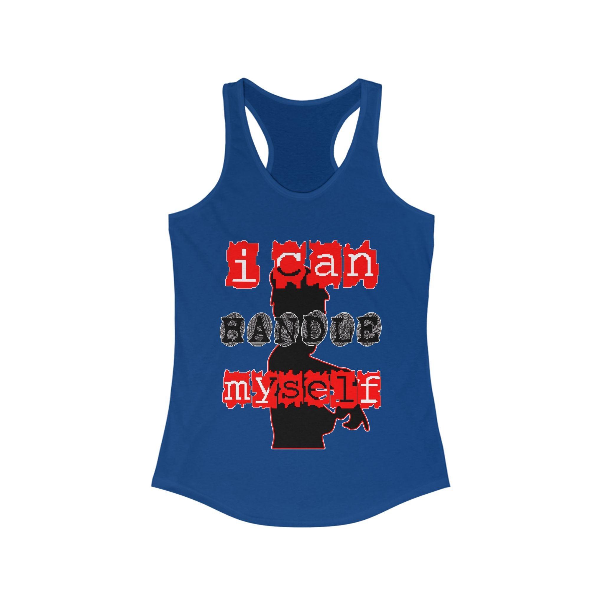 I Can Handle Myself - Women's Tank Top - Witty Twisters Fashions