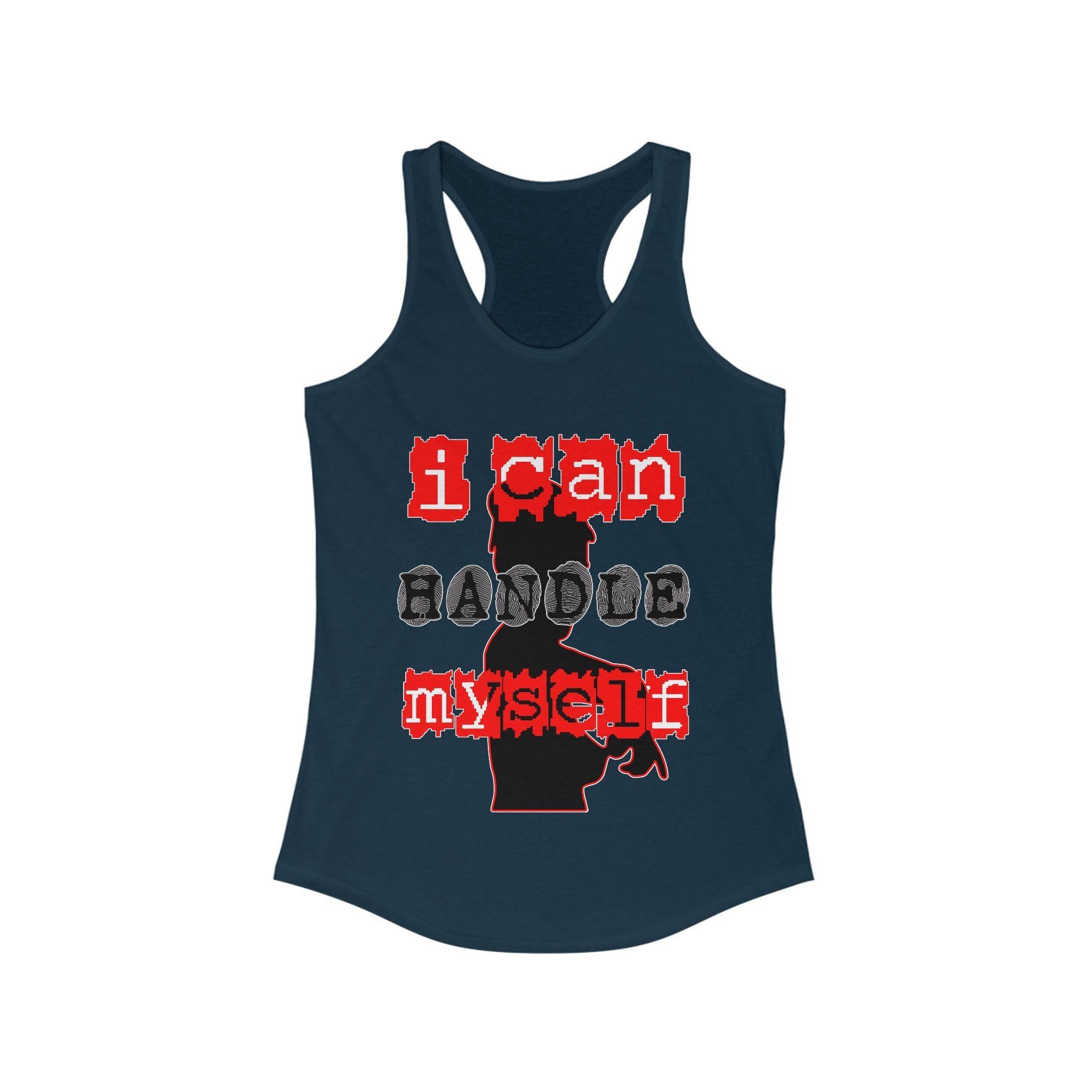 I Can Handle Myself - Women's Tank Top - Witty Twisters Fashions