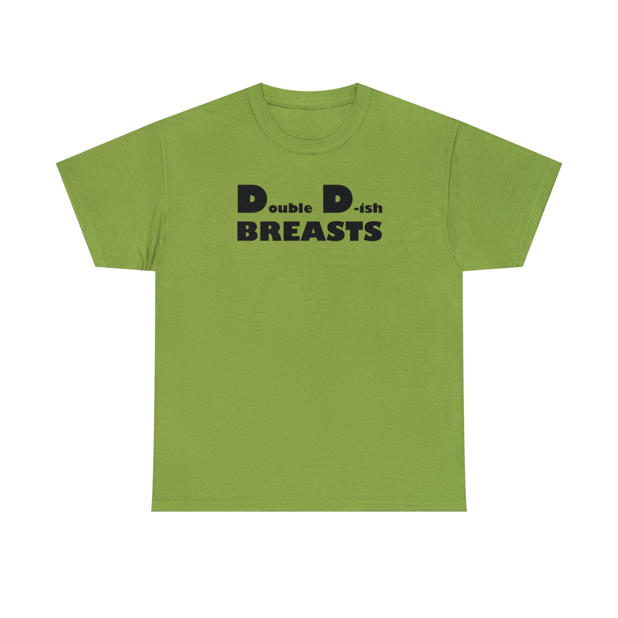 Double D-ish Breasts - T-Shirt - Witty Twisters Fashions
