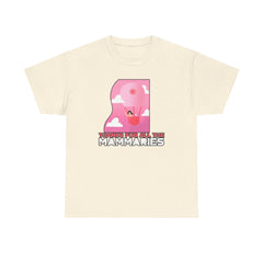 Thanks for all the mammaries - T-Shirt - Witty Twisters Fashions