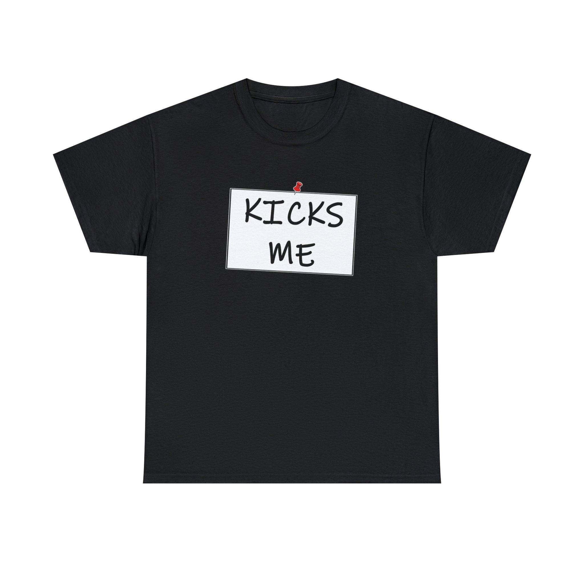 Kicks Me - T-Shirt - Witty Twisters Fashions