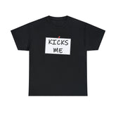 Kicks Me - T-Shirt - Witty Twisters Fashions