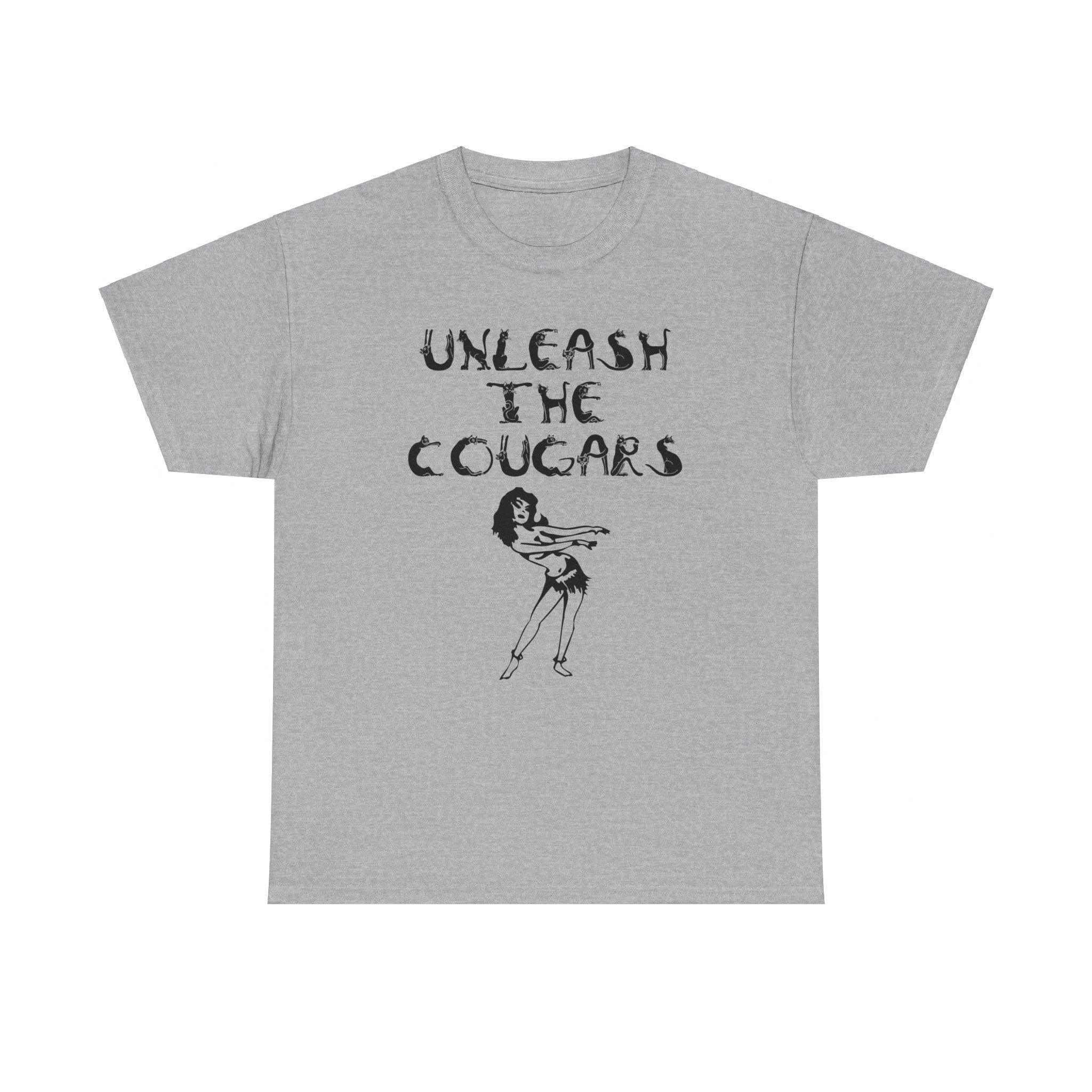 Unleash The Cougars - T-Shirt - Witty Twisters Fashions