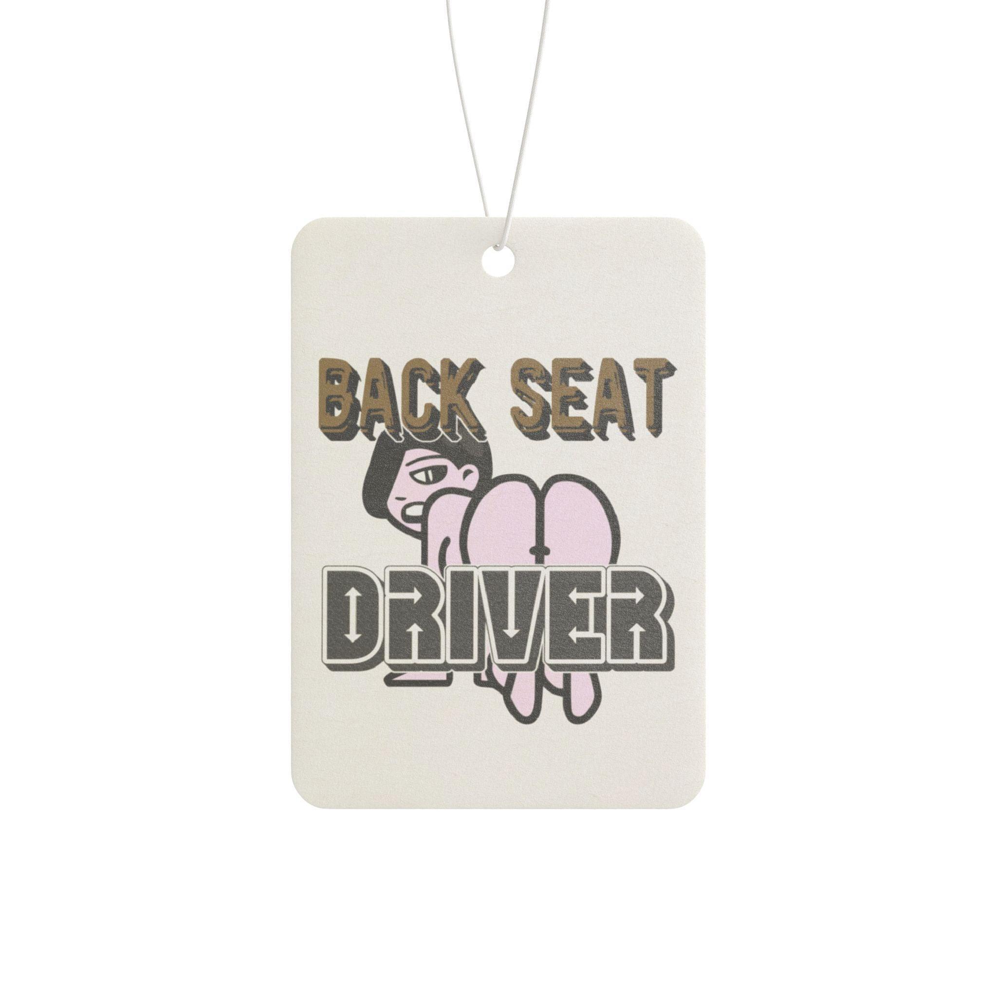 Back Seat Driver - Vehicle Air Freshener - Witty Twisters Fashions