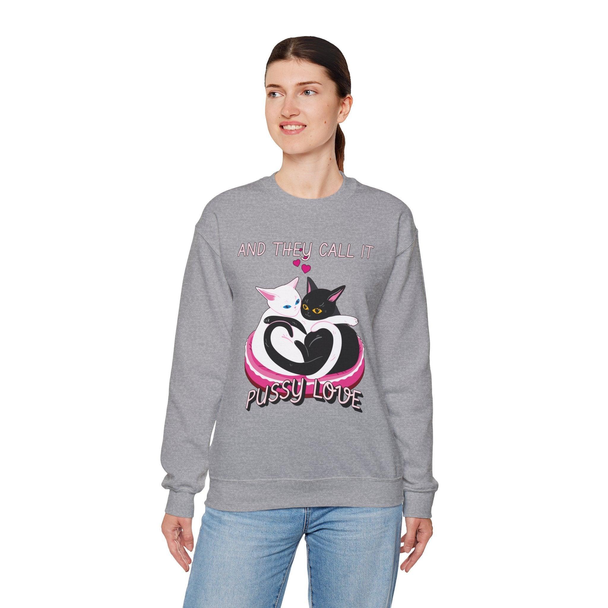 And they call it pussy love - Sweatshirt - Witty Twisters Fashions