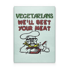 Vegetarians We'll Beet Your Meat - Glass Cutting Board - Witty Twisters Fashions