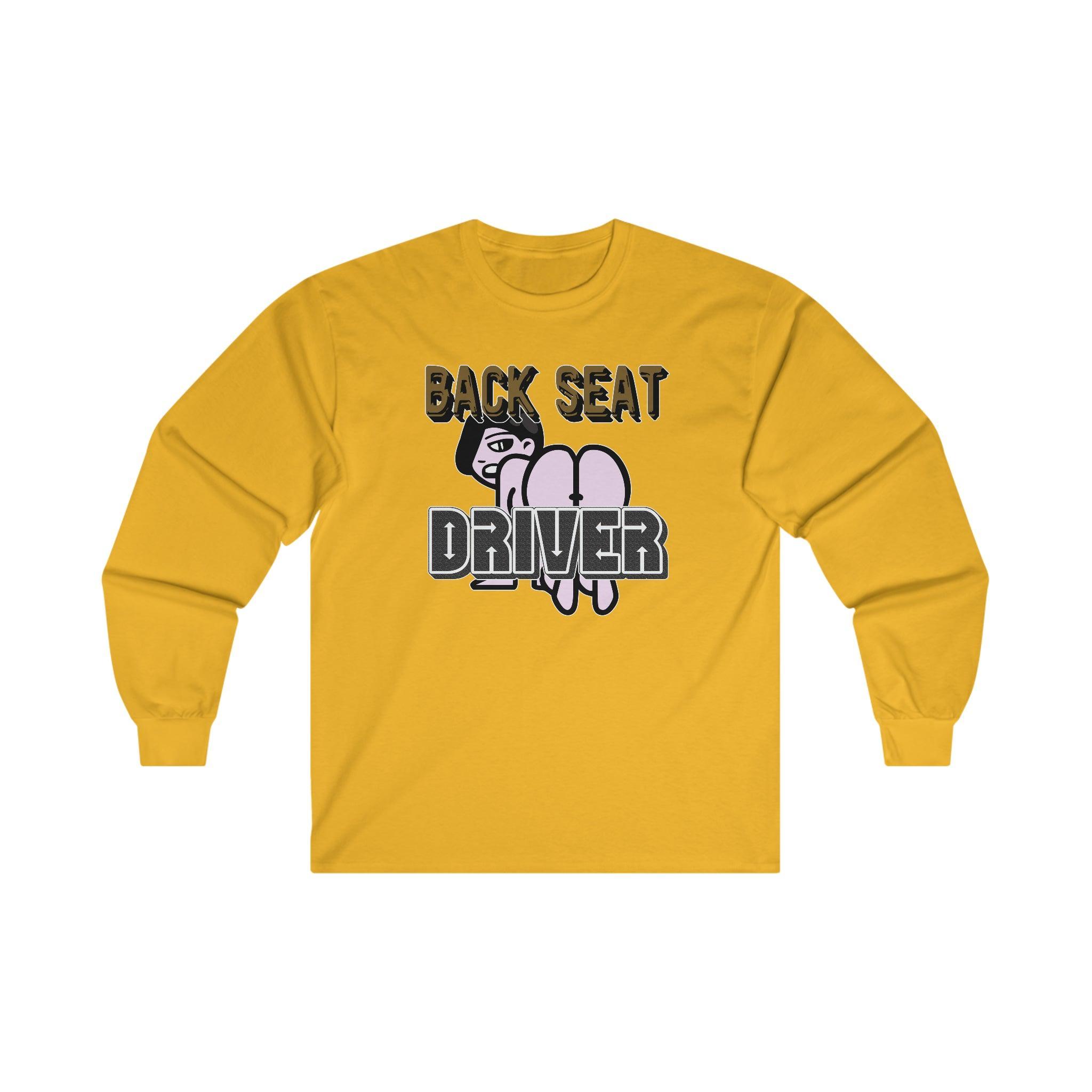 Back Seat Driver - Long-Sleeve Tee - Witty Twisters Fashions