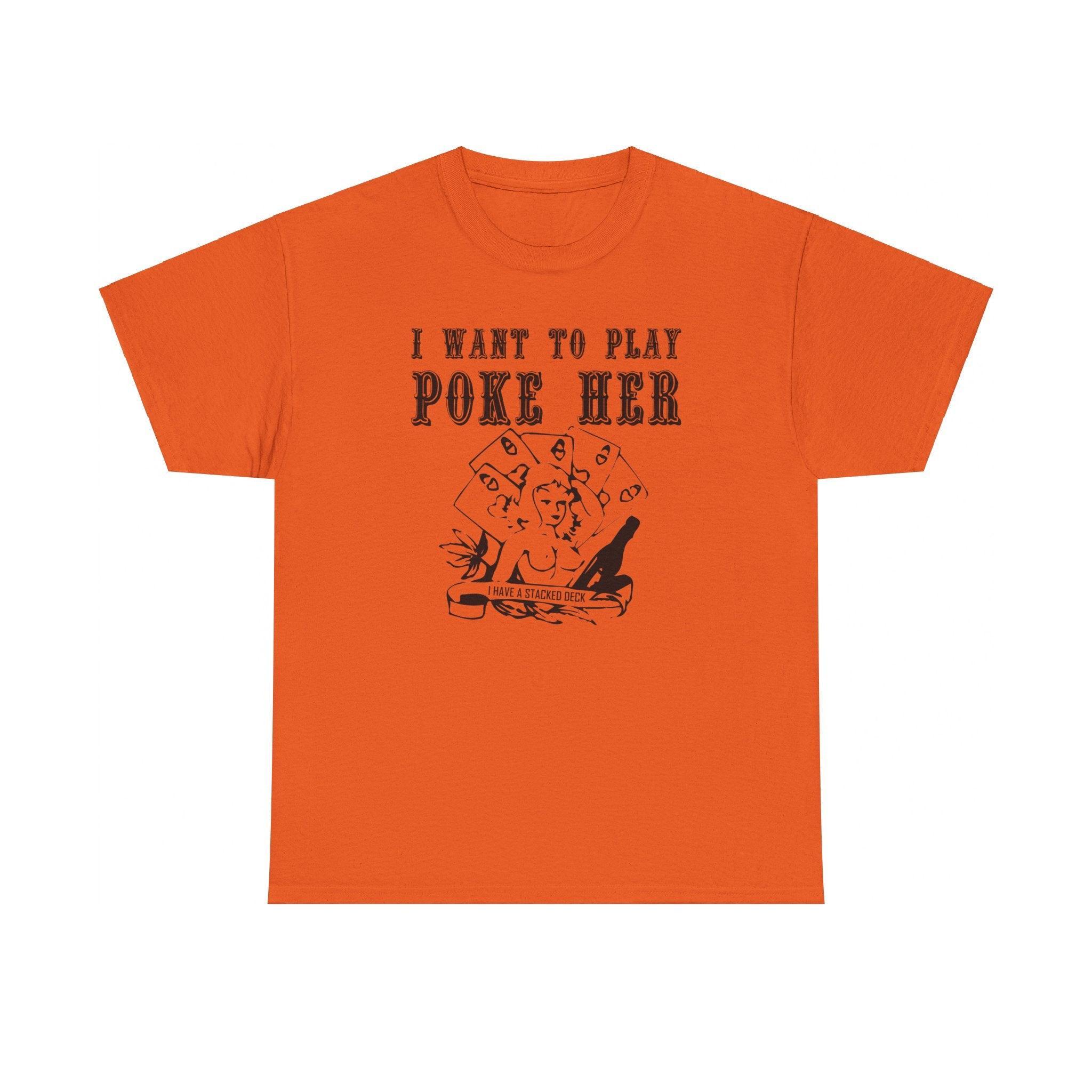 I want to play poke her - T-Shirt - Witty Twisters Fashions