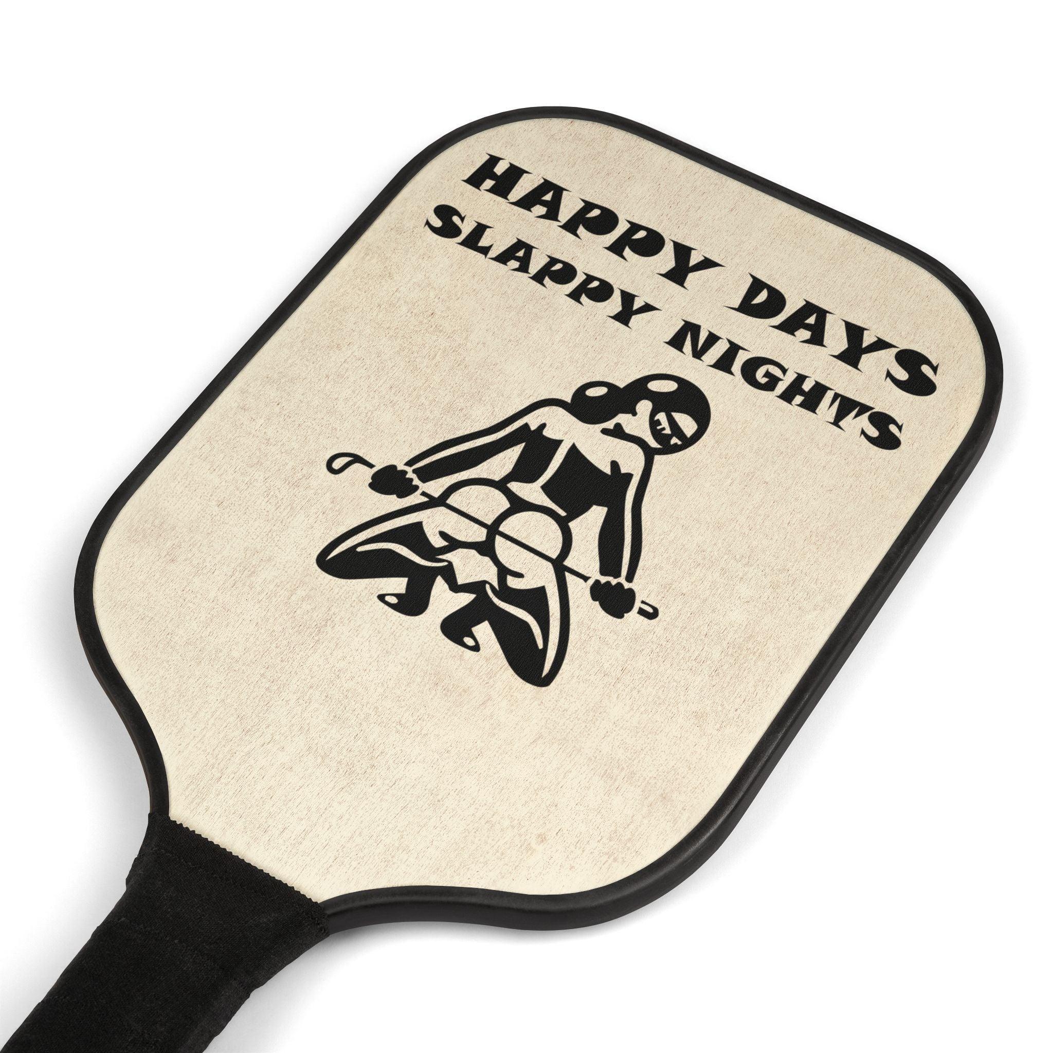 Happy Days Slappy Nights - Pickleball Kit - Witty Twisters Fashions
