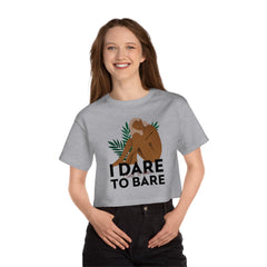 I Dare To Bare - Women's Champion Crop Top - Witty Twisters Fashions