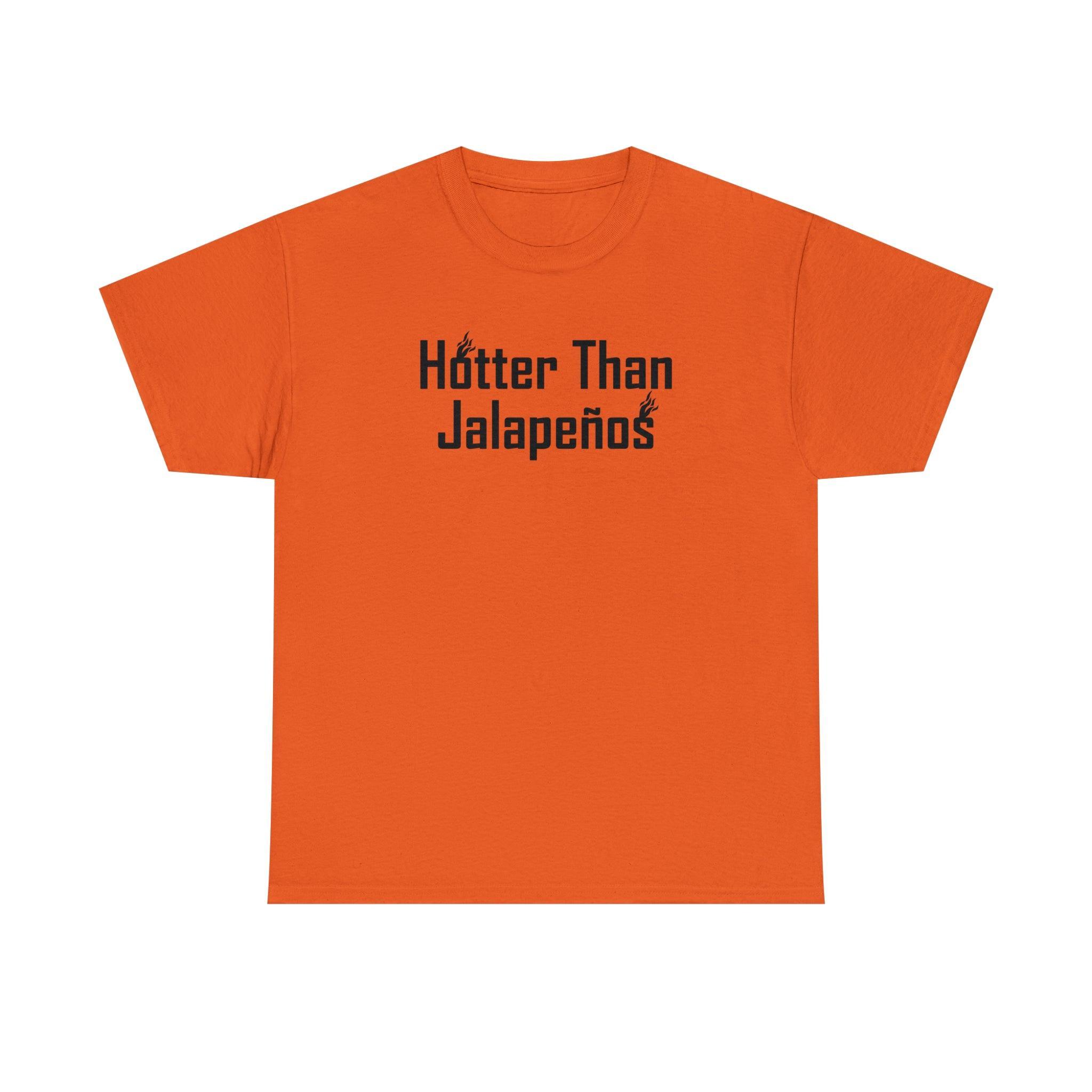 Hotter Than Jalapeños - T-Shirt - Witty Twisters Fashions