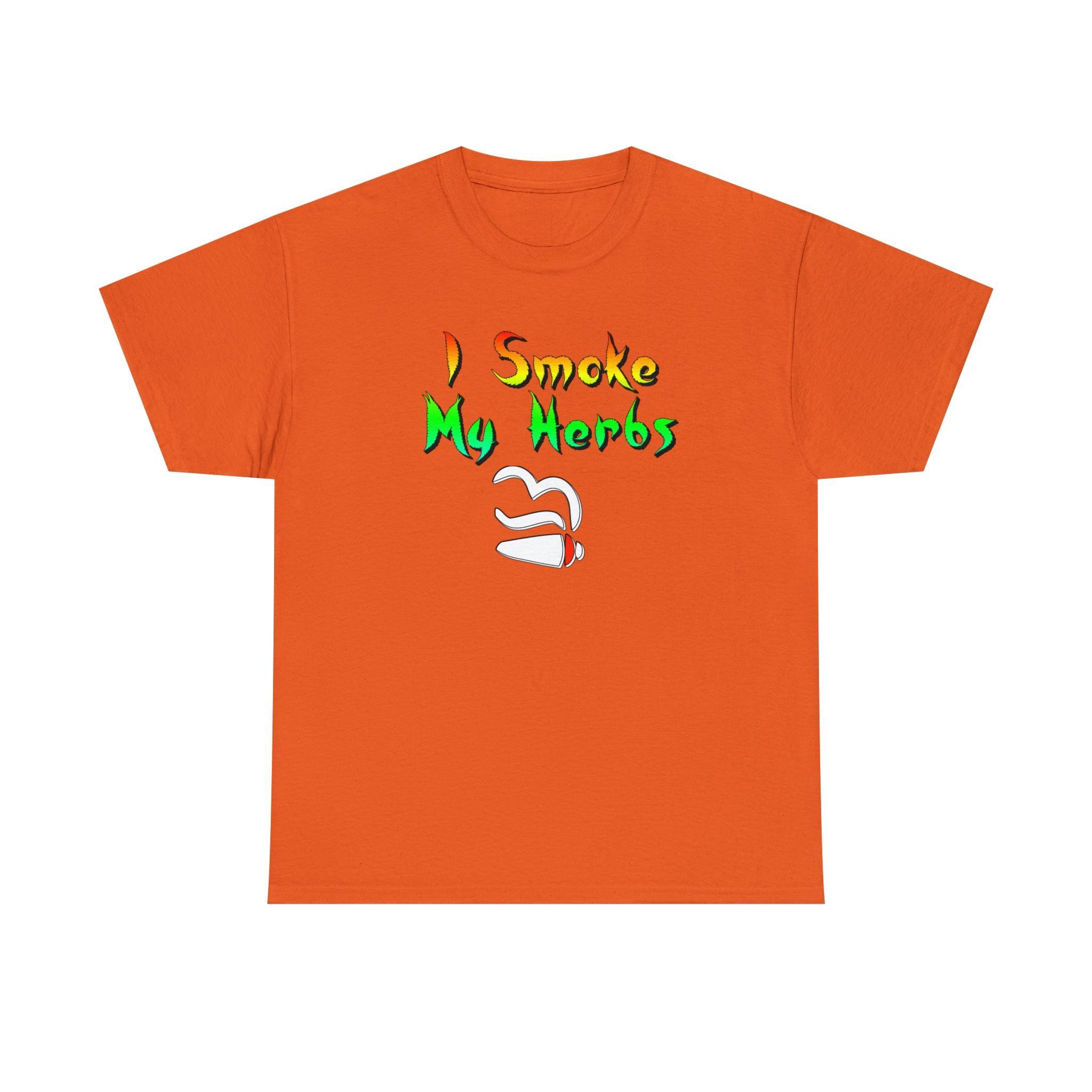 I Smoke My Herbs - T-Shirt - Witty Twisters Fashions