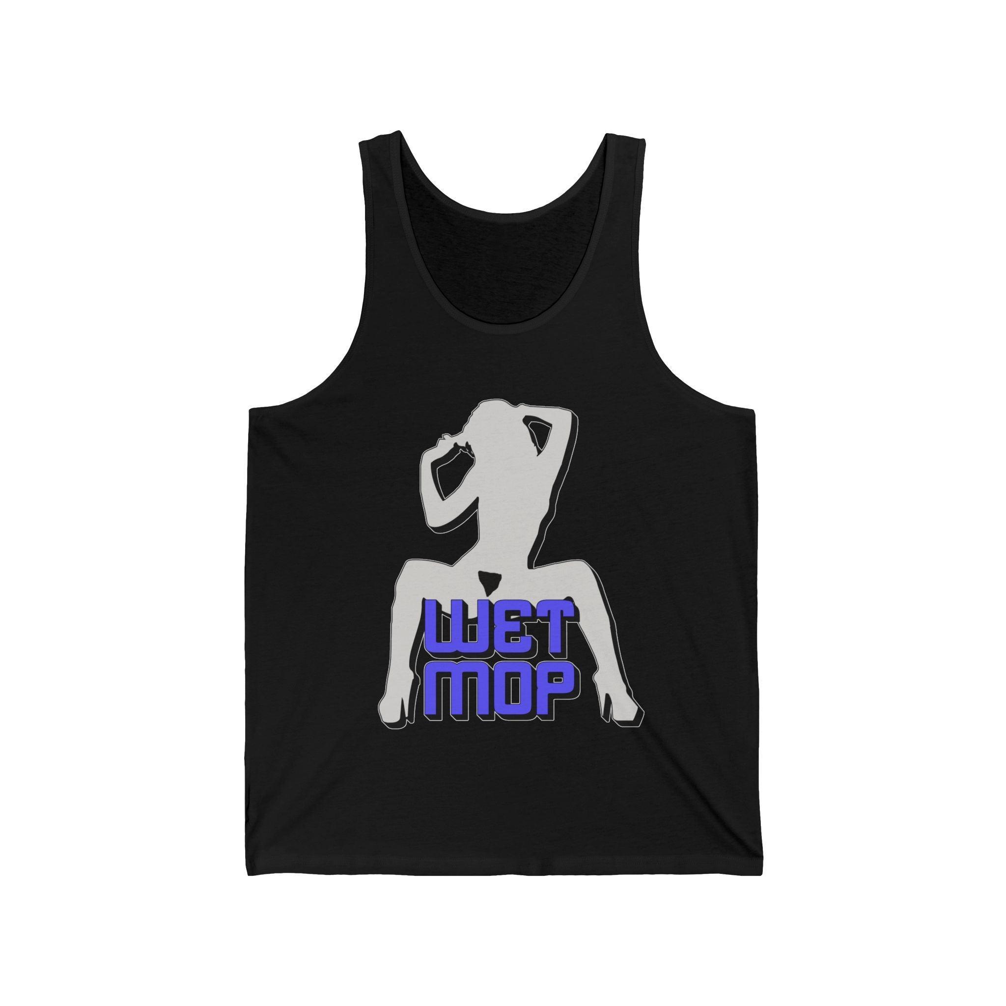 Wet Mop - Tank Top - Witty Twisters Fashions