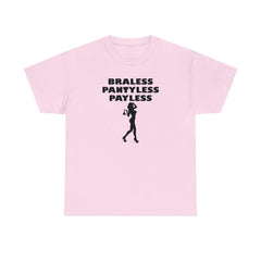 Braless Pantyless Payless - T-Shirt - Witty Twisters Fashions