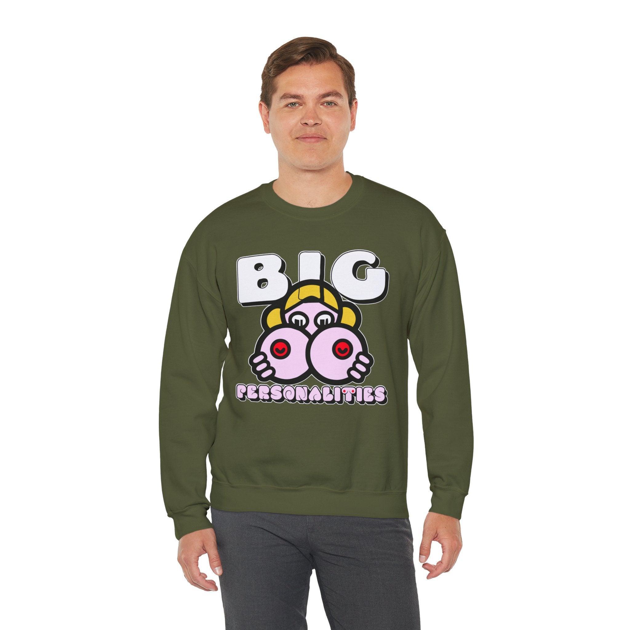Big Personalities - Sweatshirt - Witty Twisters Fashions