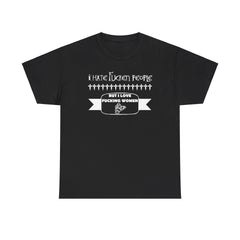 I hate fucken people But I love fucking women - T-Shirt - Witty Twisters Fashions