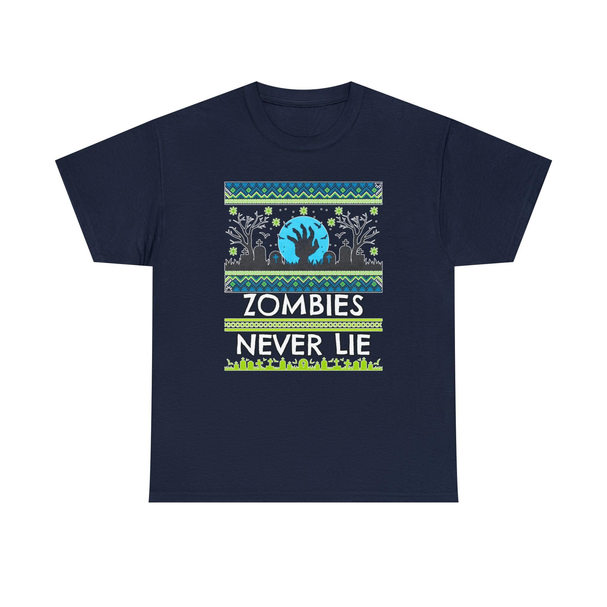 Zombies Never Lie - T-Shirt - Witty Twisters Fashions