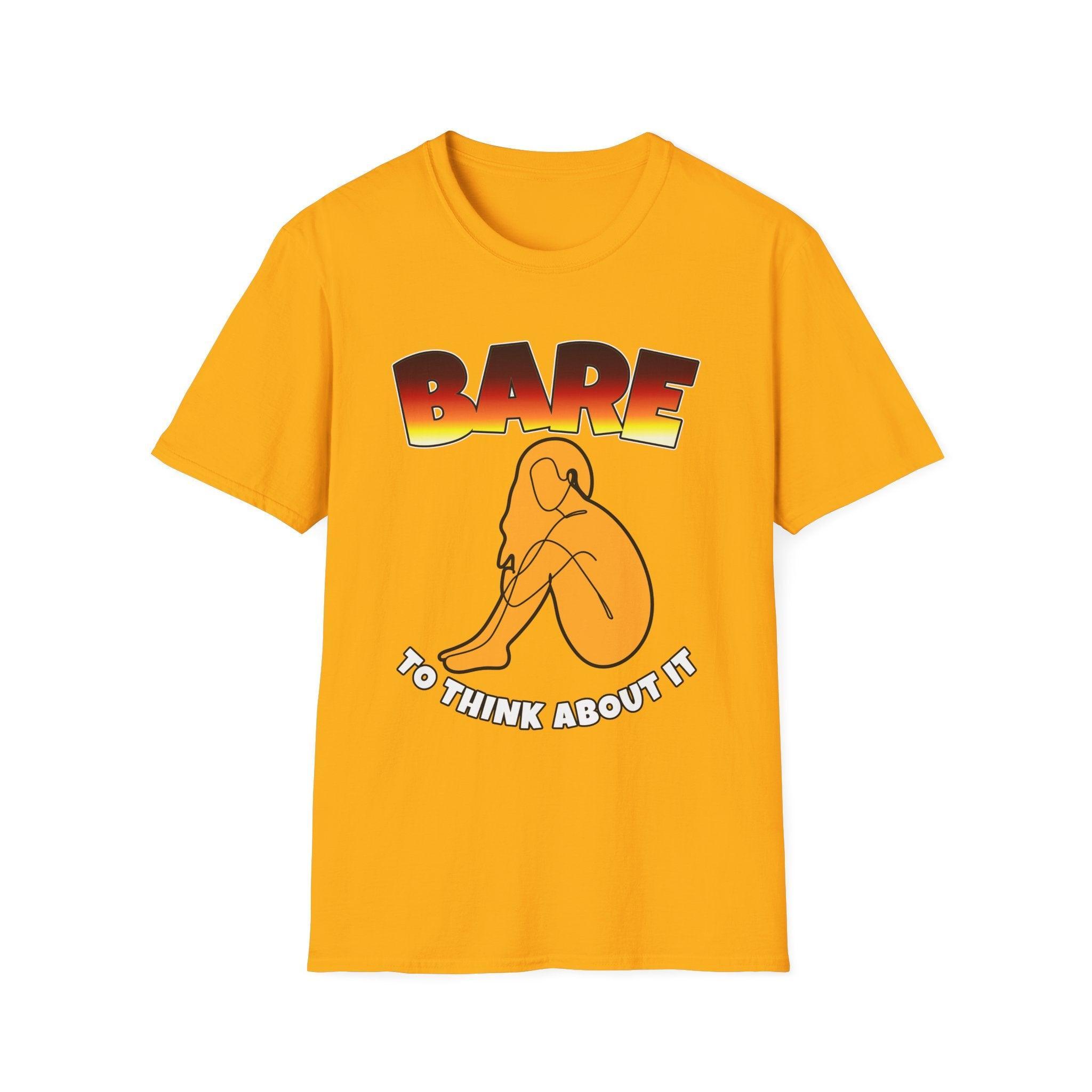 Bare To Think About It - Softstyle T-Shirt - Witty Twisters Fashions
