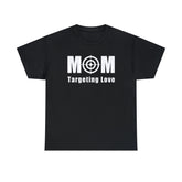 Mom Targeting Love - T-Shirt - Witty Twisters Fashions