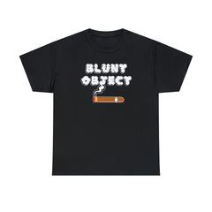 Blunt Object - T-Shirt - Witty Twisters Fashions