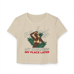My body My business My place later - Women's Baby Tee - Witty Twisters Fashions