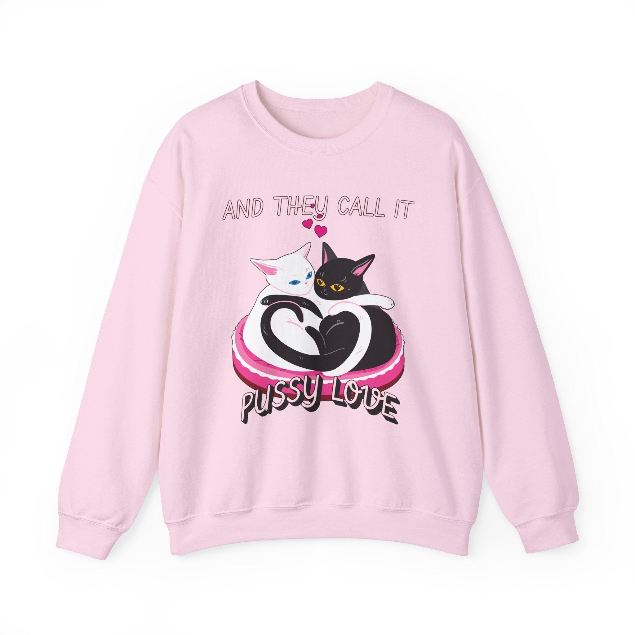And they call it pussy love - Sweatshirt - Witty Twisters Fashions