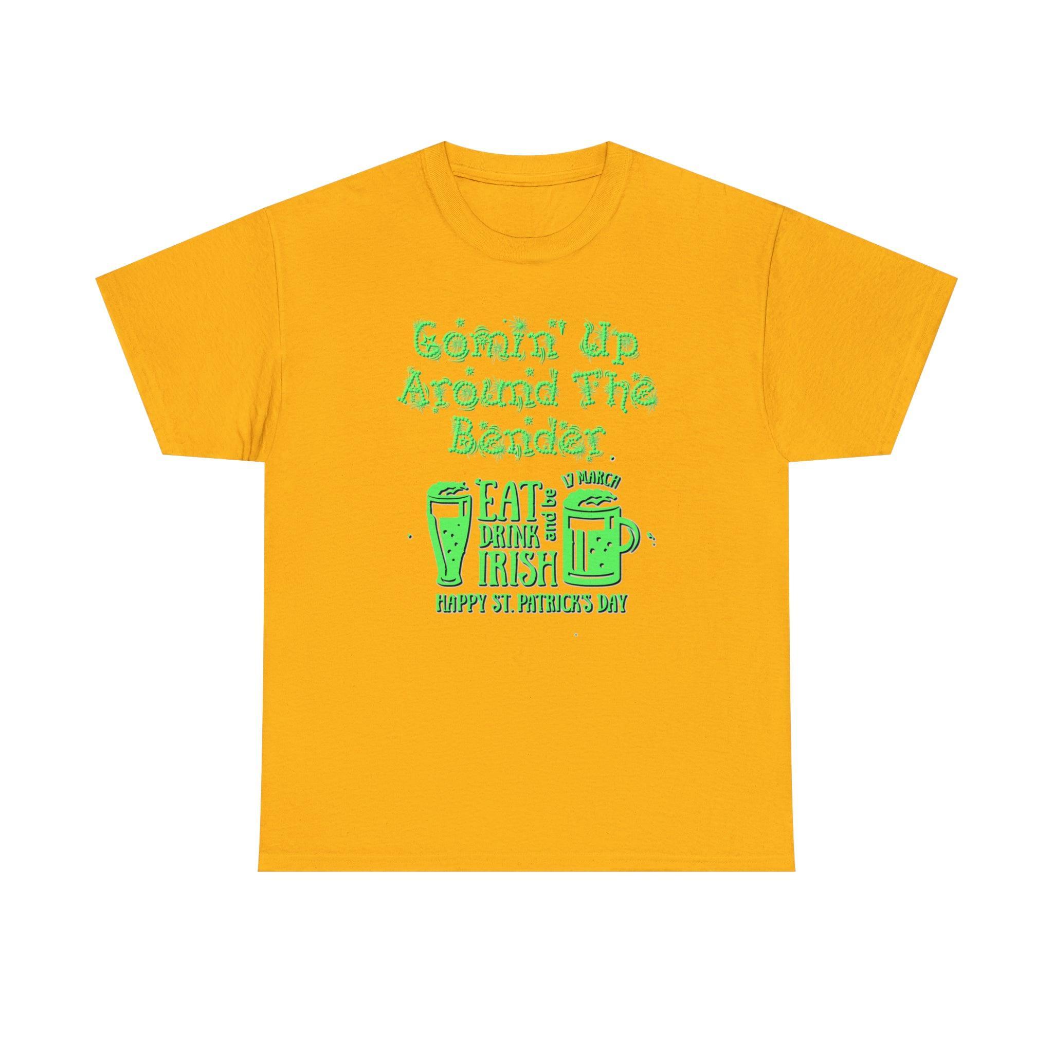 Comin' Up Around The Bender St. Patrick's Day - T-Shirt - Witty Twisters Fashions