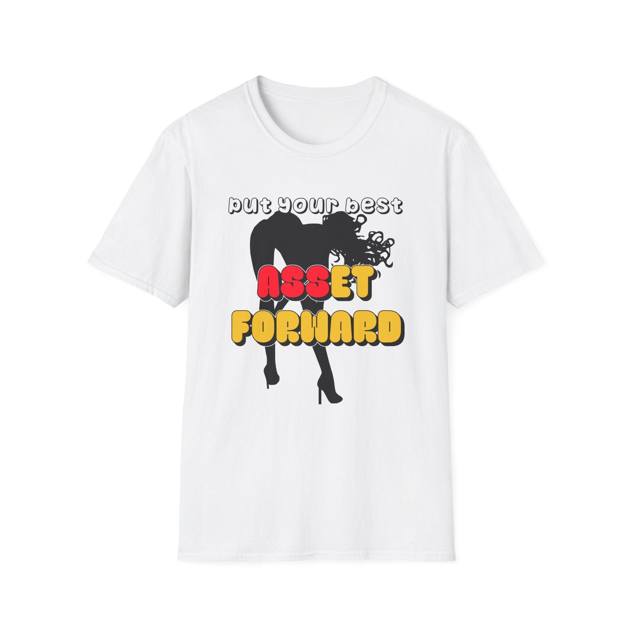 Put Your Best Asset Forward - Softstyle T-Shirt - Witty Twisters Fashions
