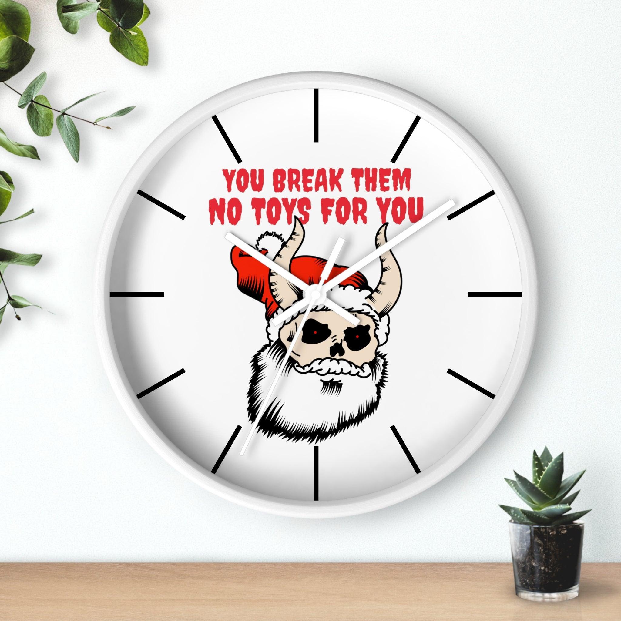 You break them No toys for you - Wall Clock - Witty Twisters Fashions