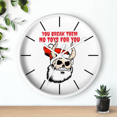 You break them No toys for you - Wall Clock - Witty Twisters Fashions