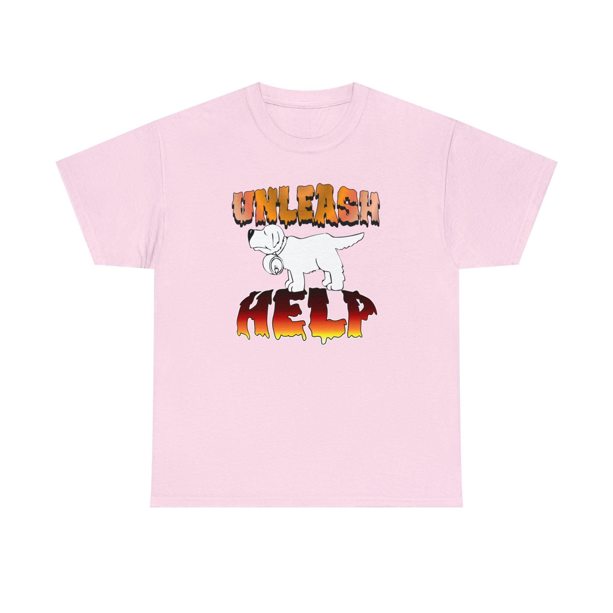 Unleash Help - T-Shirt - Witty Twisters Fashions