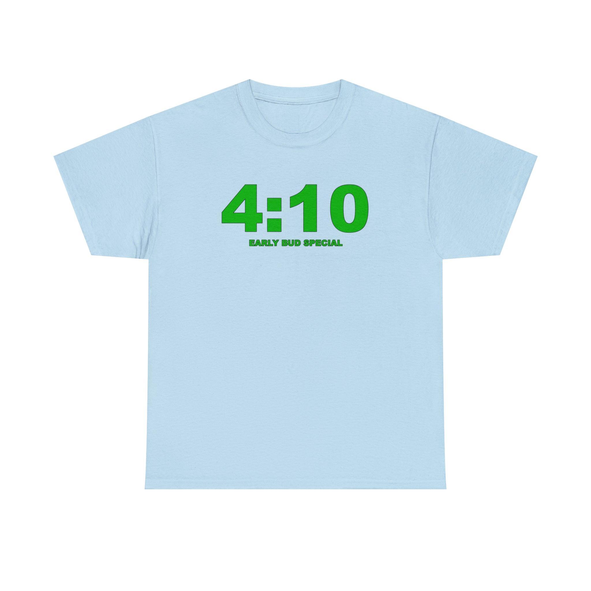 4:10 Early Bud Special - T-shirt - Witty Twisters Fashions