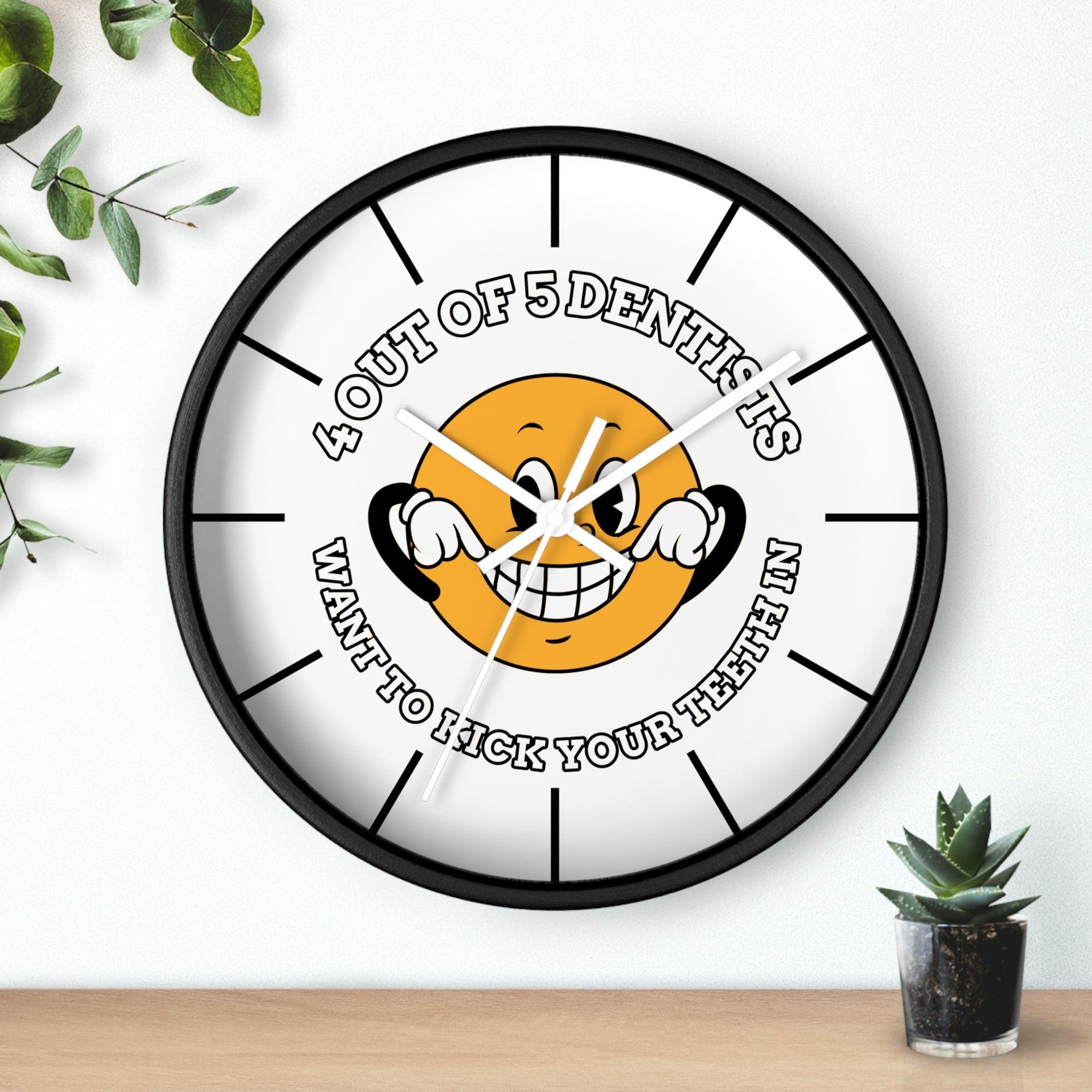 4 out of 5 dentists want to kick your teeth in - Wall Clock - Witty Twisters Fashions
