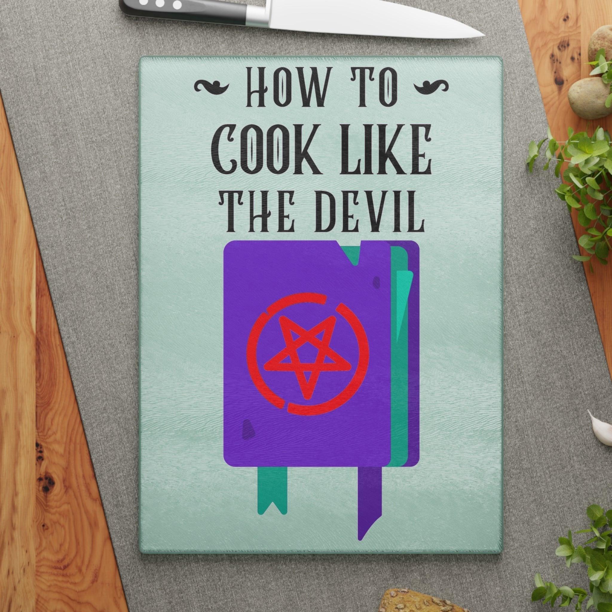 How to cook like the devil - Glass Cutting Board - Witty Twisters Fashions