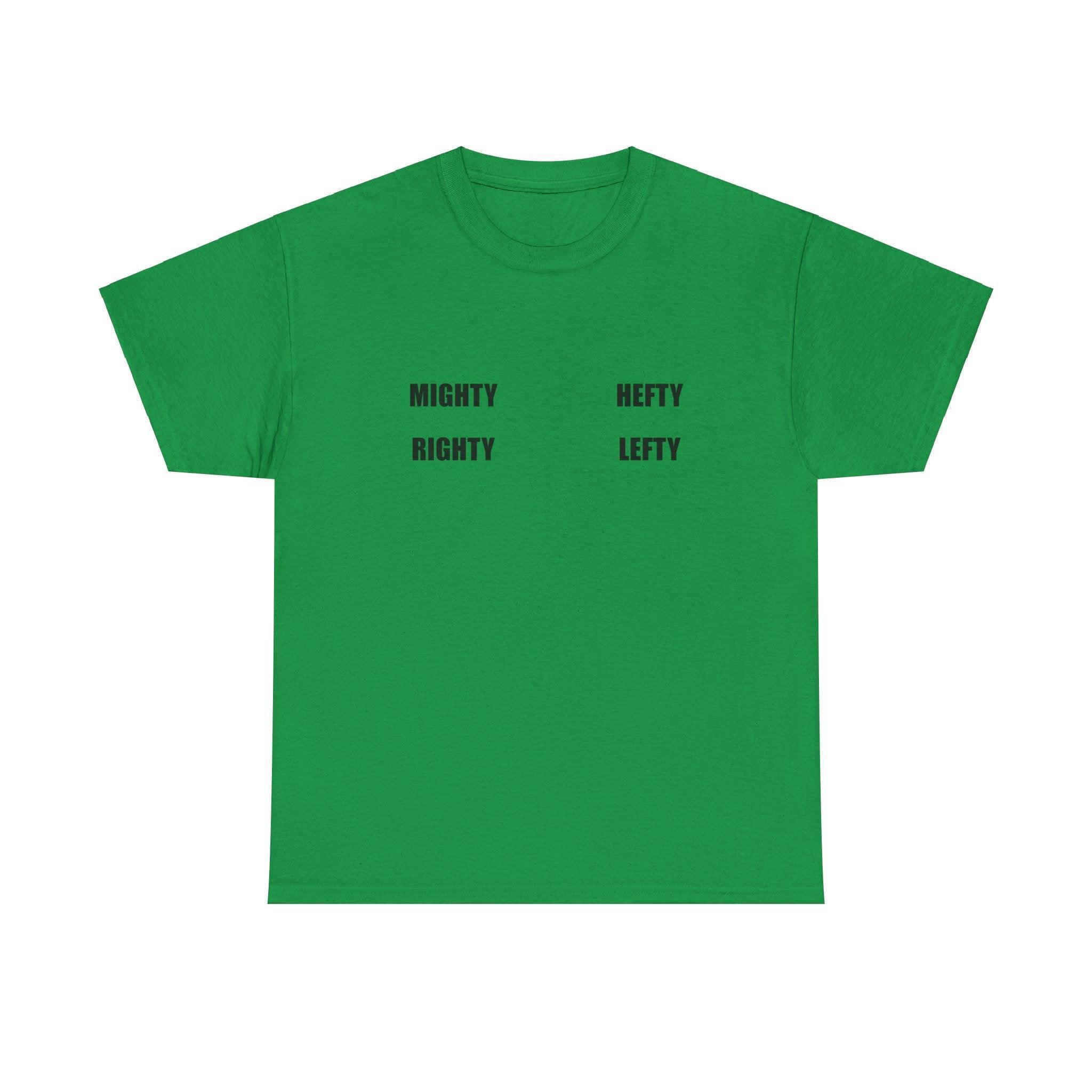Mighty Righty Hefty Lefty - T-shirt - Witty Twisters Fashions