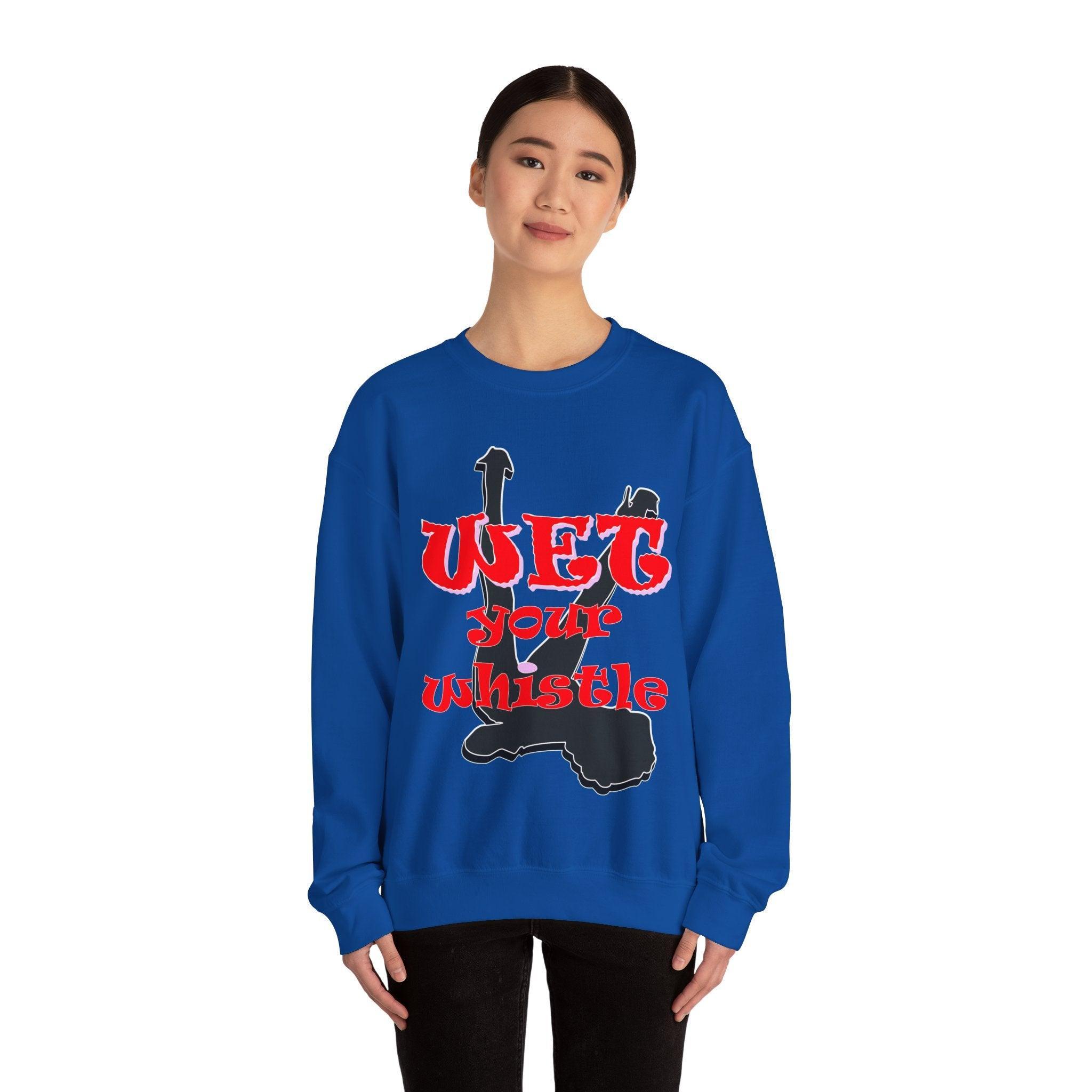 Wet Your Whistle - Sweatshirt - Witty Twisters Fashions