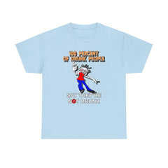 100 Percent Of Drunk People Say They're Not Drunk - T-Shirt - Witty Twisters Fashions