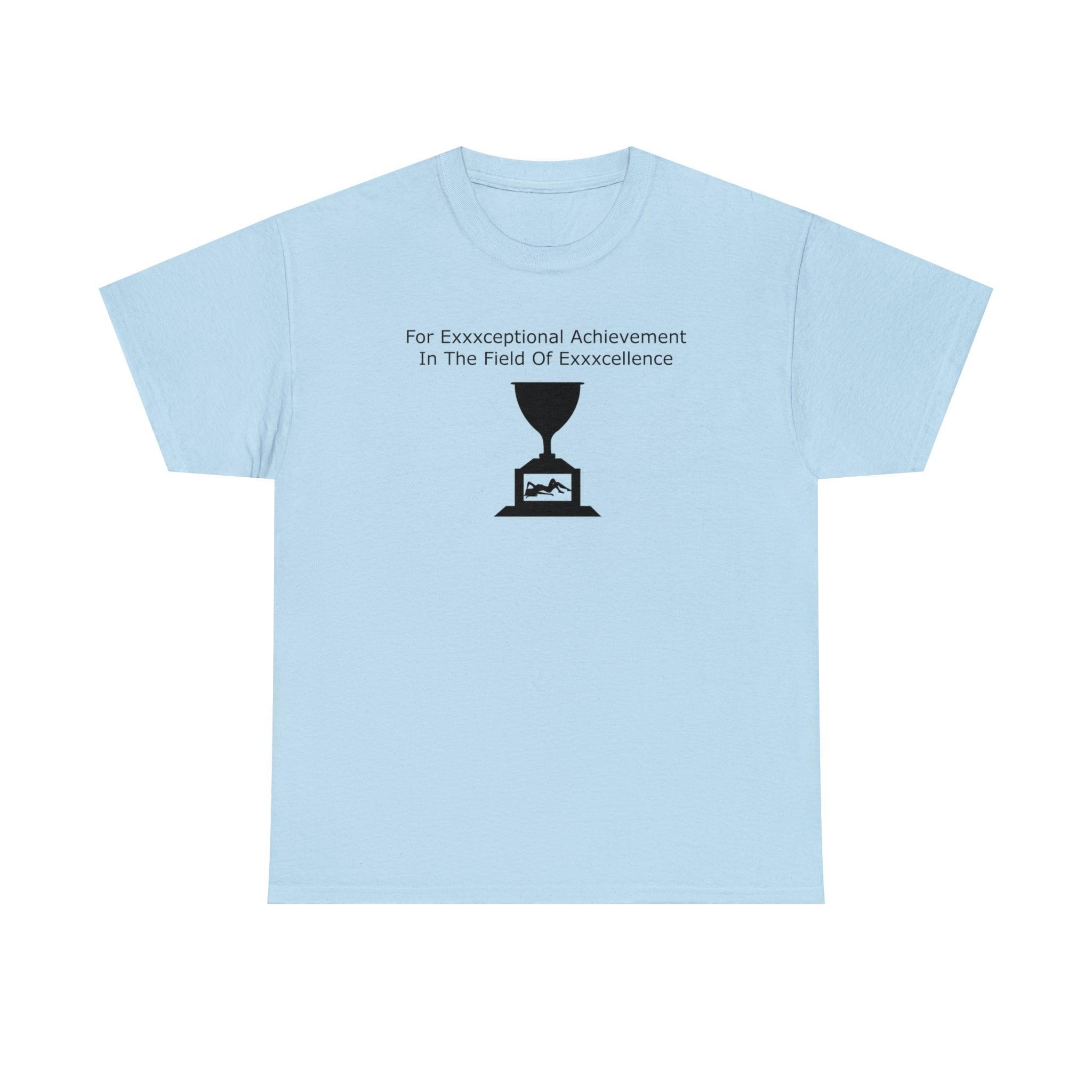 For Exxxceptional Achievement In The Field Of Exxxcellence - T-Shirt - Witty Twisters Fashions