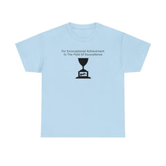 For Exxxceptional Achievement In The Field Of Exxxcellence - T-Shirt - Witty Twisters Fashions