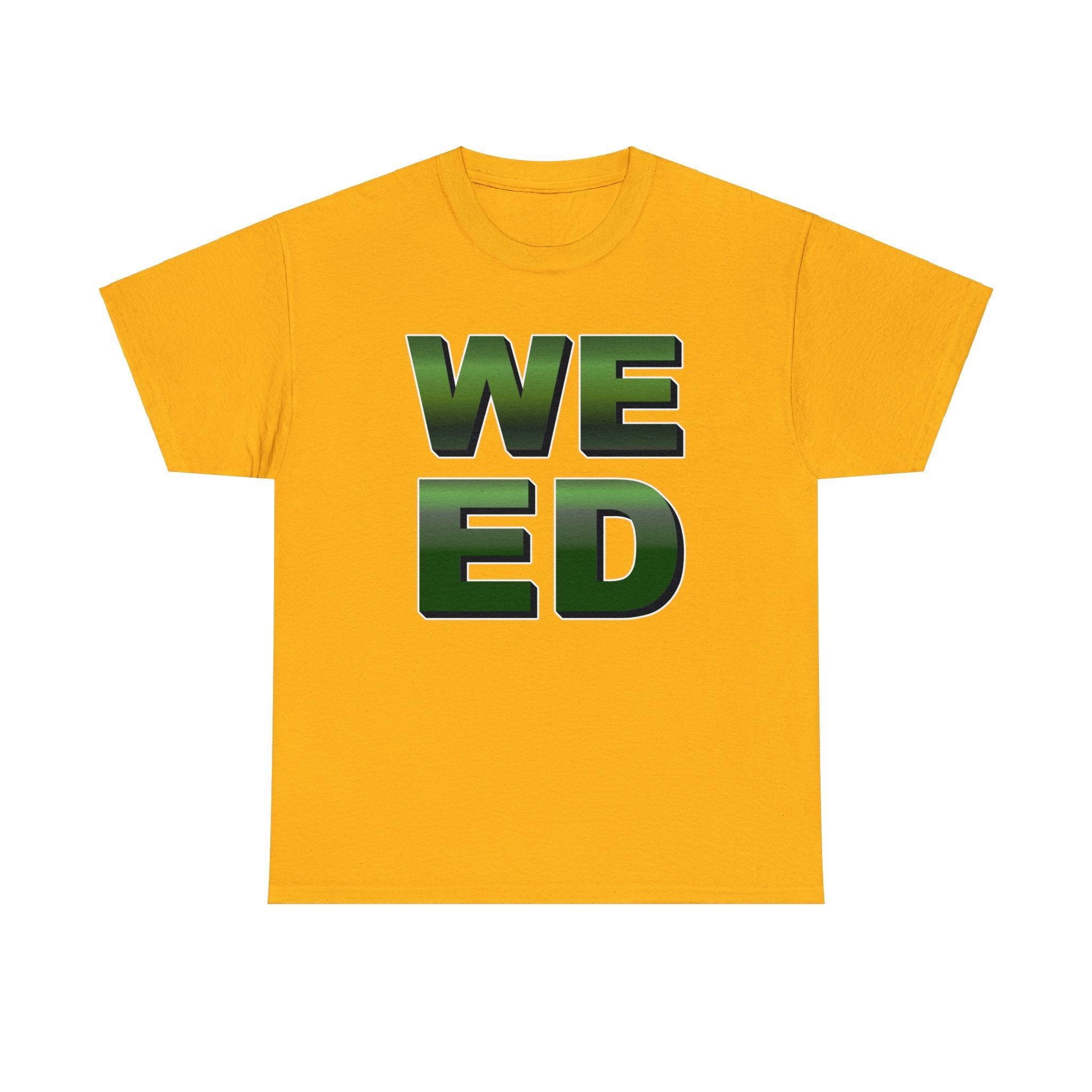 Weed - T-Shirt - Witty Twisters Fashions
