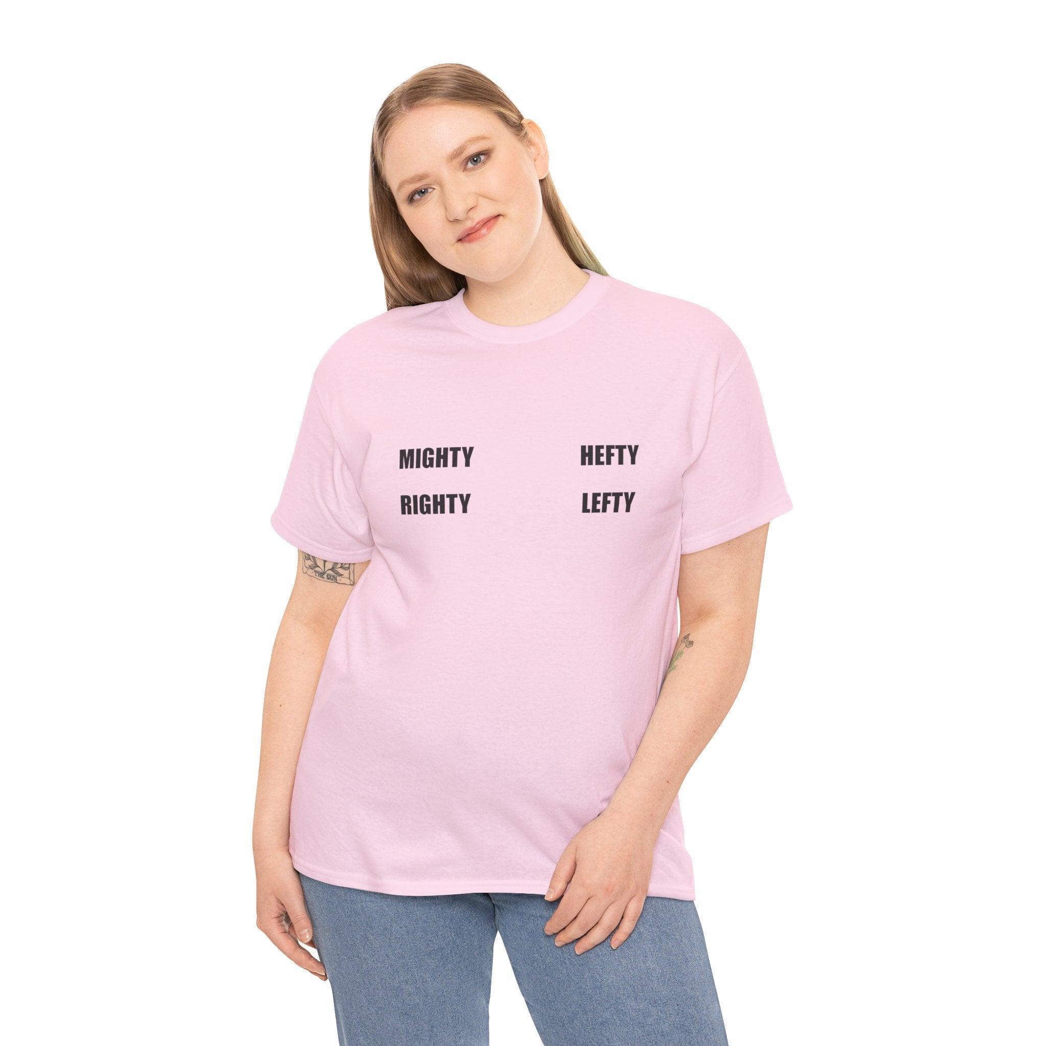 Mighty Righty Hefty Lefty - T-shirt - Witty Twisters Fashions