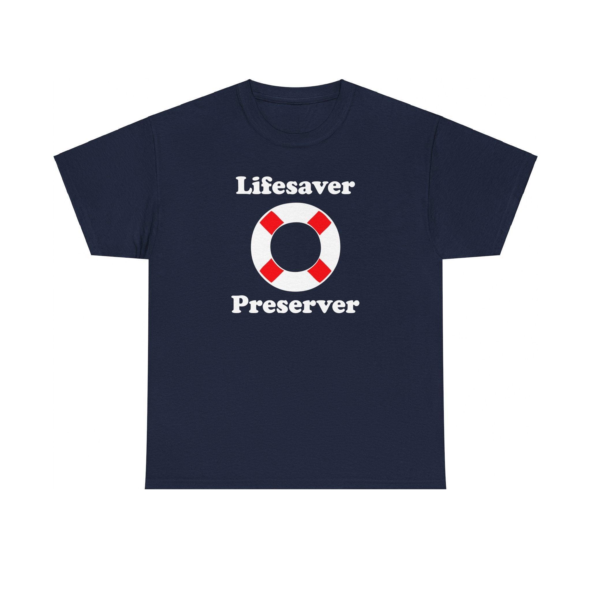 Lifesaver Preserver - T-Shirt - Witty Twisters Fashions
