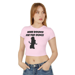 More Bounce For The Ounce - Women's Baby Tee - Witty Twisters Fashions
