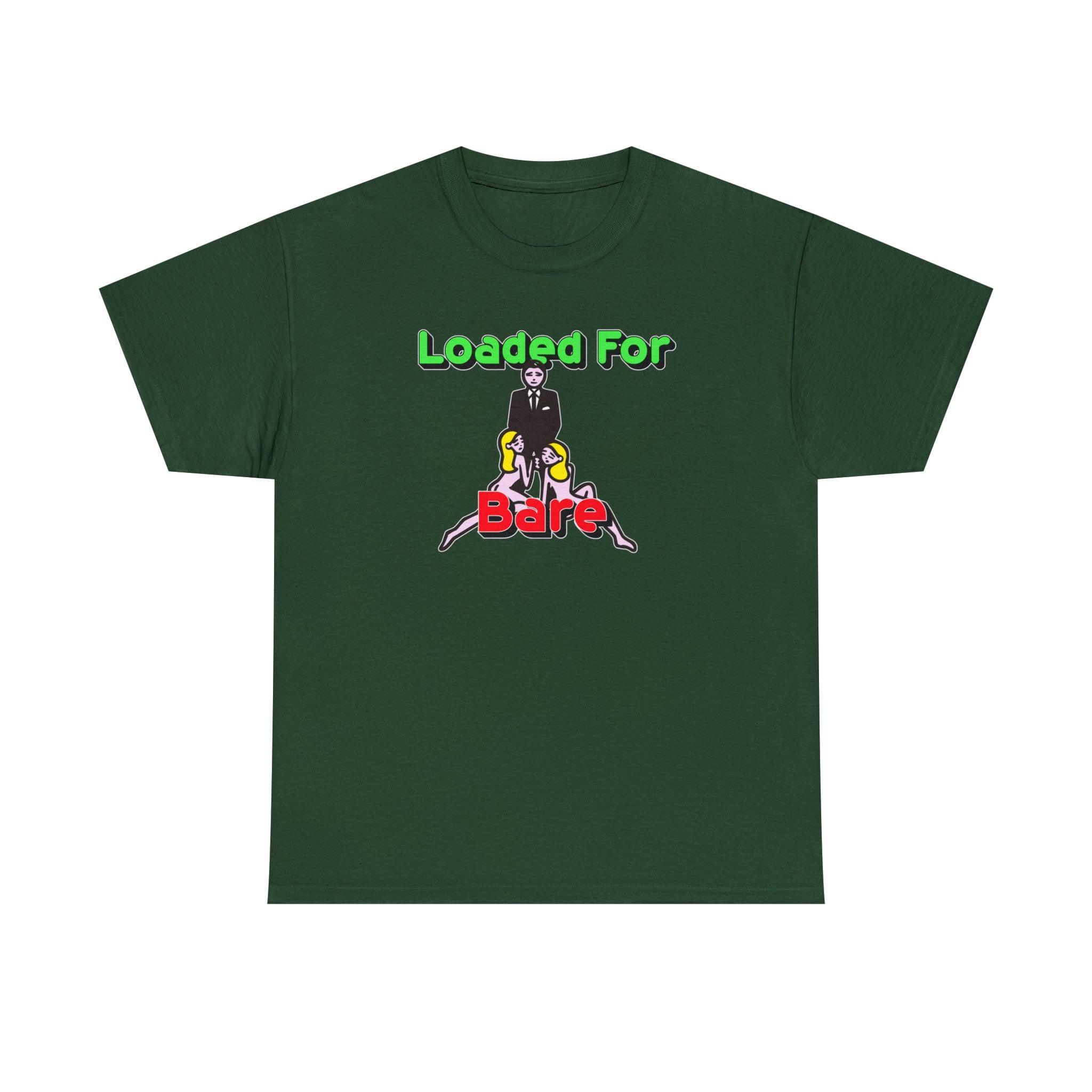 Loaded For Bare - T-Shirt - Witty Twisters Fashions