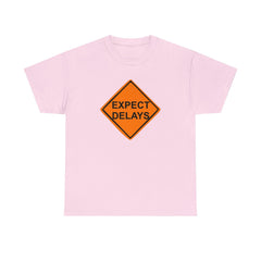 Expect Delays - T-Shirt - Witty Twisters Fashions