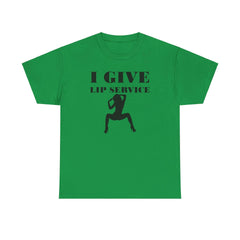 I Give Lip Service - T-Shirt - Witty Twisters Fashions