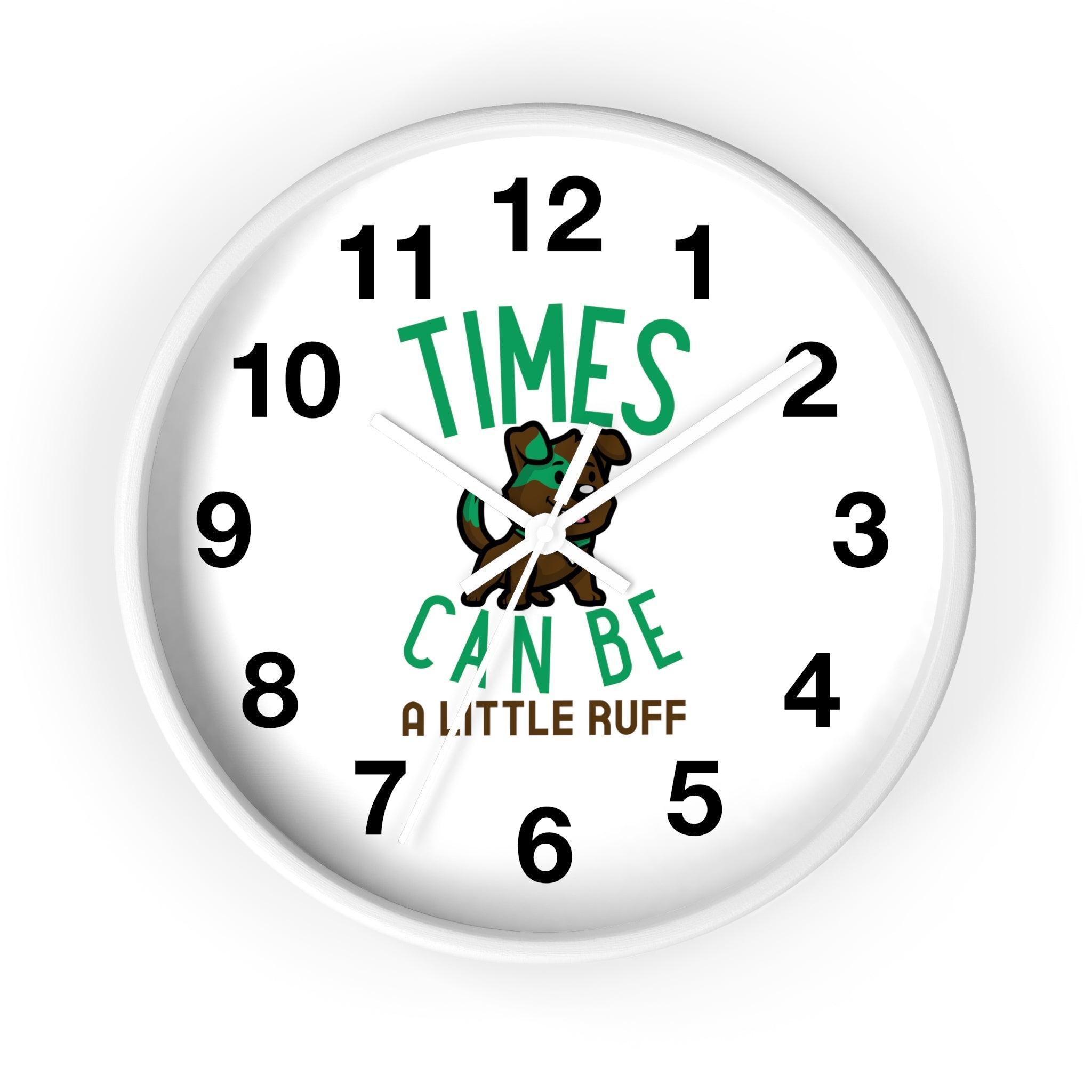 Times can be a little ruff - Wall Clock - Witty Twisters Fashions