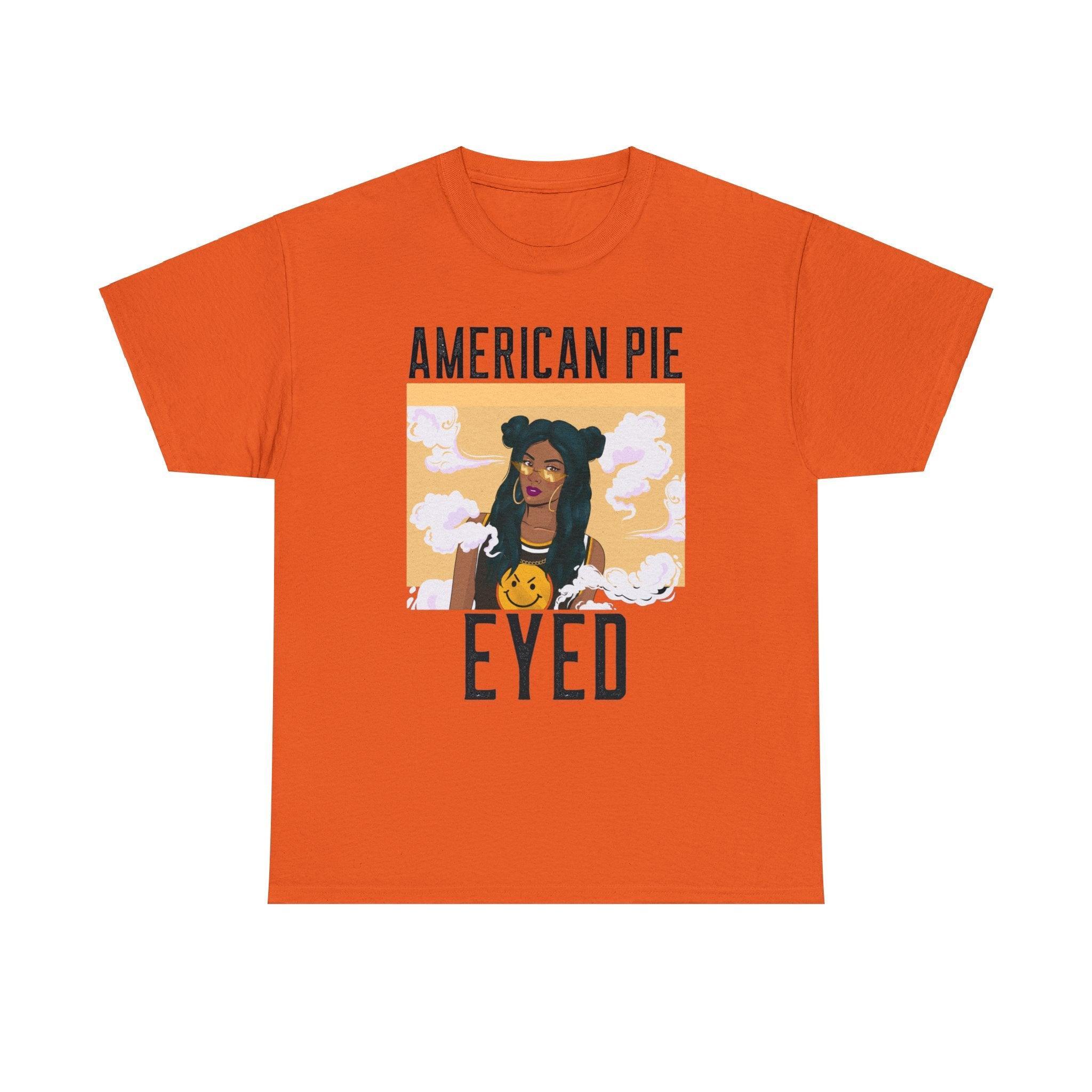 American Pie Eyed - T-Shirt - Witty Twisters Fashions